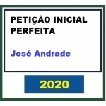 Petição Inicial Perfeita (José Andrade 2020)